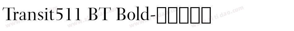 Transit511 BT Bold字体转换